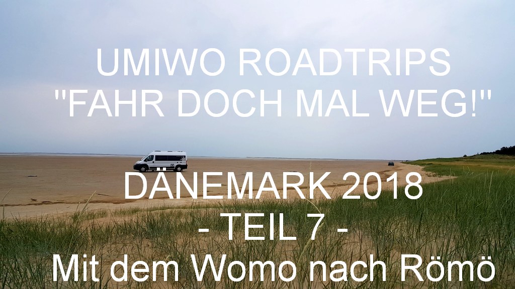 UMIWOs Dänemark Roadtrip #7 auf YouTube - Mit dem Womo nach Römö