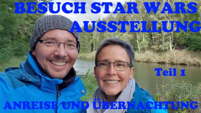 Star Wars Fan-Art Ausstellung Outpost One - Teil 1 Anreise und Übernachtung